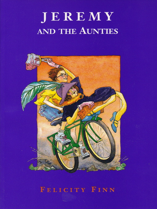 Title details for Jeremy and the Aunties by Felicity Finn - Available